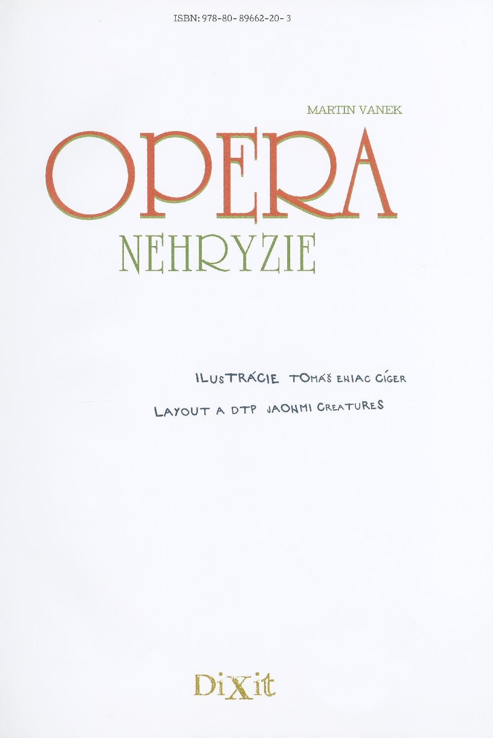 Opera nehryzie - 2