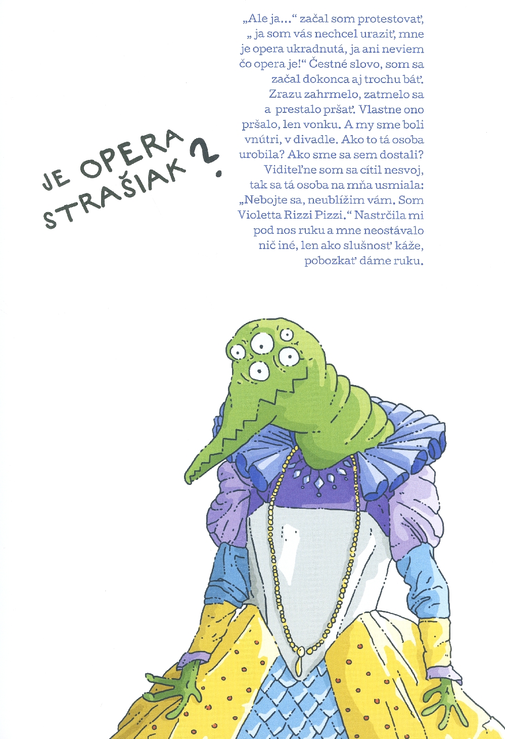 Opera nehryzie - 4