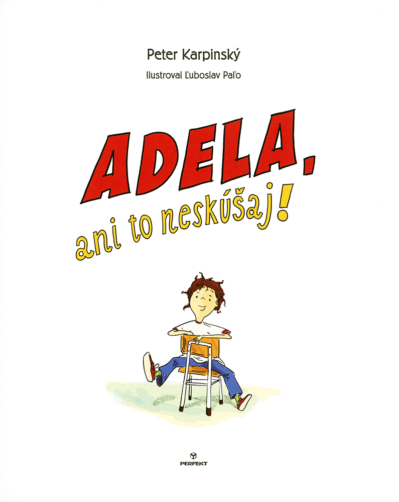 Adela, ani to neskúšaj! - 3