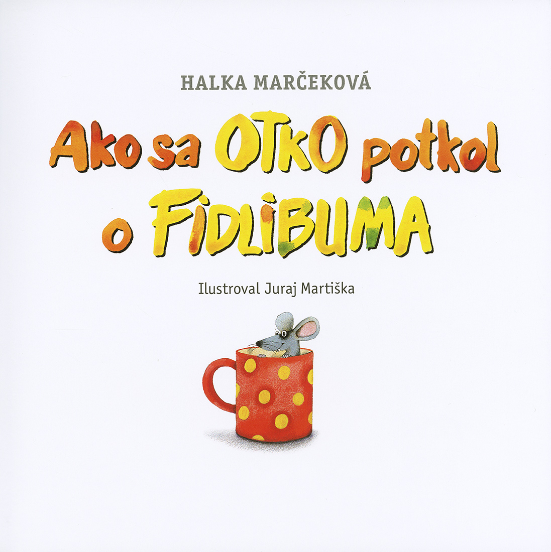 Ako sa Otko potkol o Fidlibuma - 2